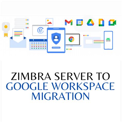 Migrate Zimbra to Google Workspace.